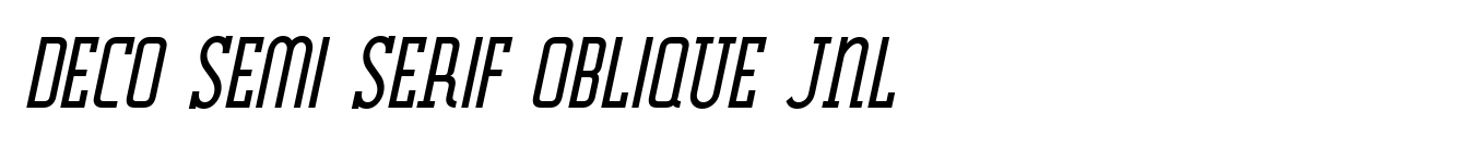 Deco Semi Serif Oblique JNL
